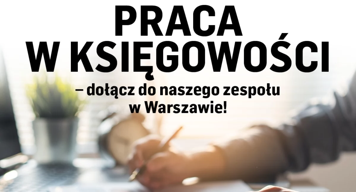 Co, gdzie, kiedy, Praca księgowości dołącz naszego zespołu - zdjęcie, fotografia